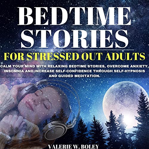 Bedtime Stories for Stressed Out Adults by Valerie Boley episode artwork