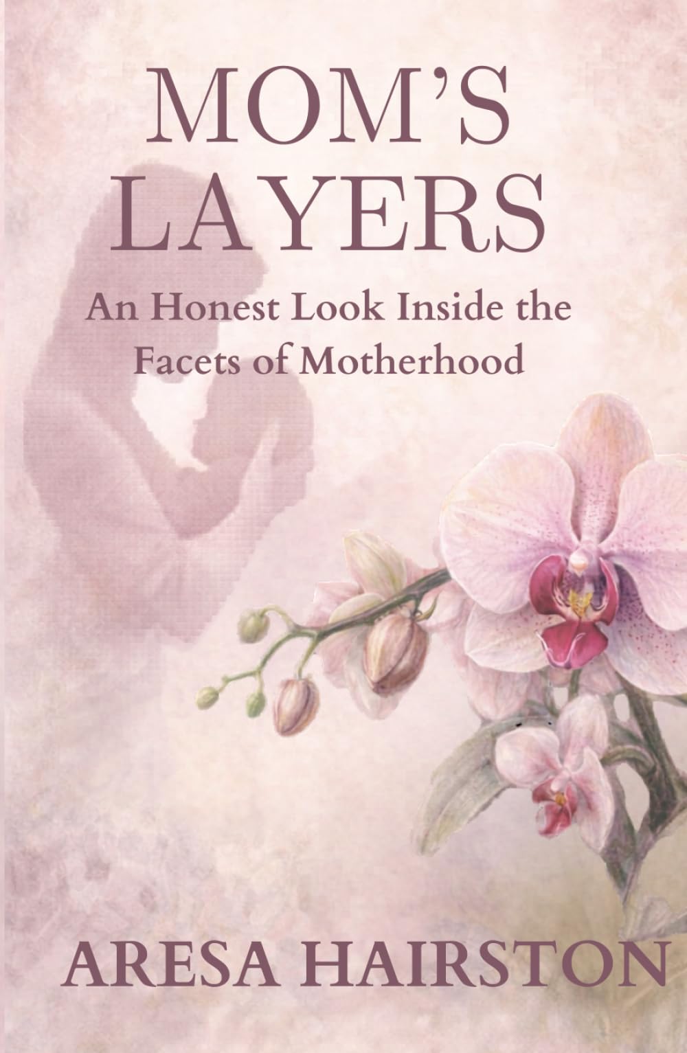 Mom's Layers: An Honest Look Inside the Facets of Motherhood