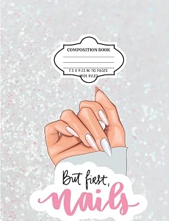 Composition book: But First Nails: Glitter Fingernails silver gray pink themed notebook 110 pages 7.5x9.75 in. for home office school college