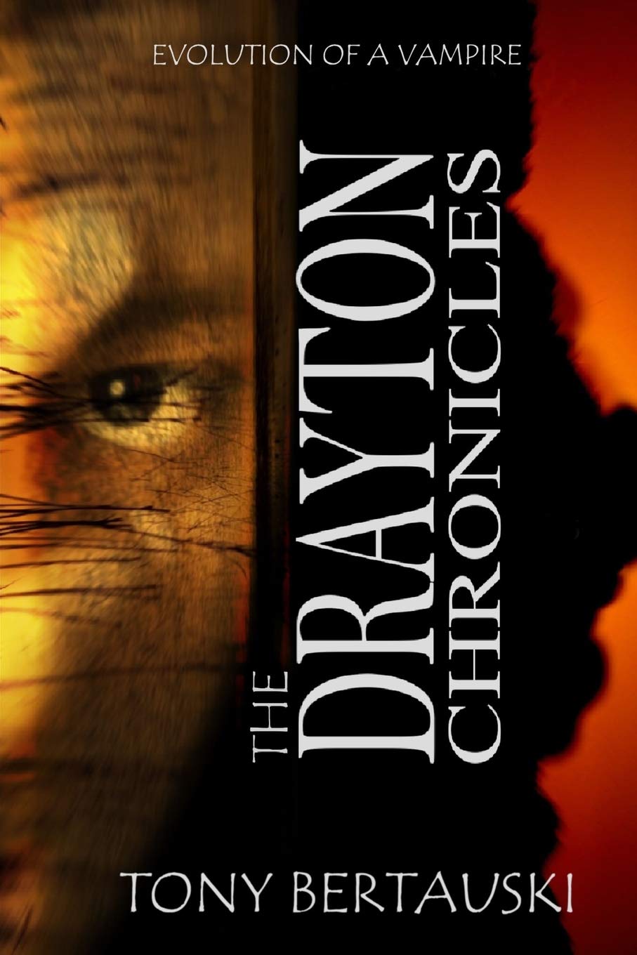 Tony Bertauski The Drayton Chronicles: Evolution of a Vampire