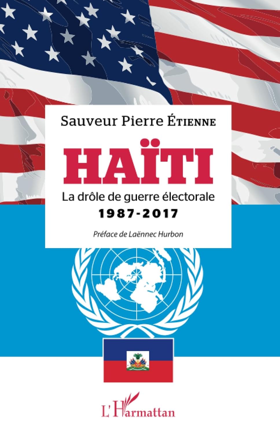 Haïti La drôle de guerre électorale 1987 2017 (French