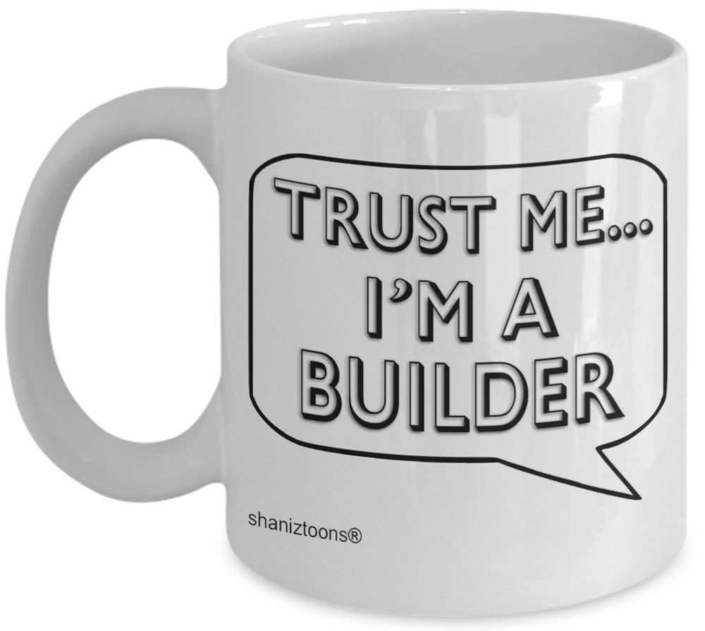 Trust Me I'm A Builder Gift Mug
