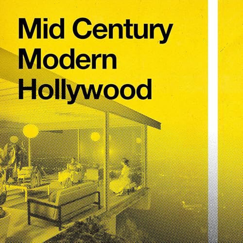 Episode 10 – Mid Century Modern Hollywood