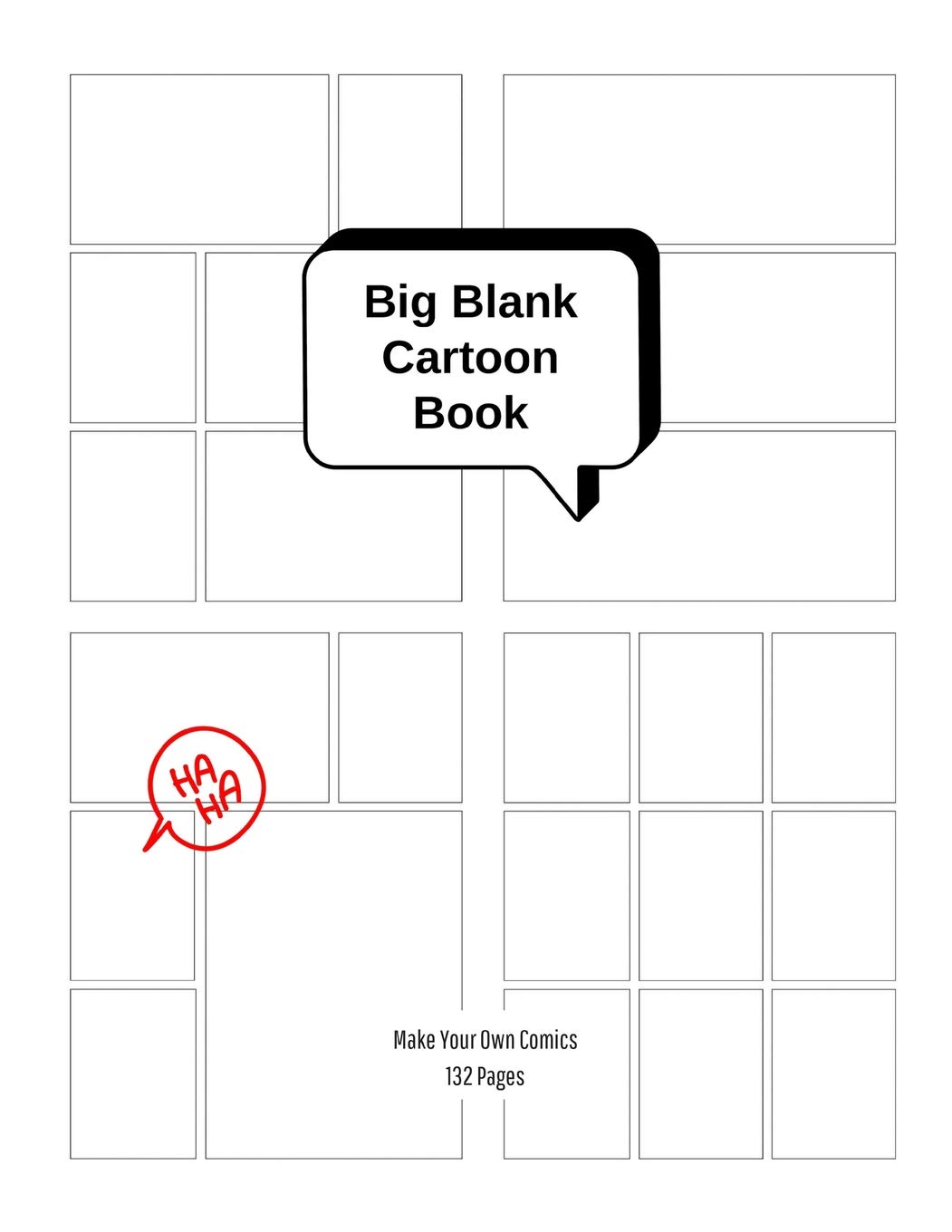 Big Blank Cartoon Book - Make Your Own Comics: Large Sketchbook with Varied Panel Templates for Creating Comic Strips or Drawing Manga