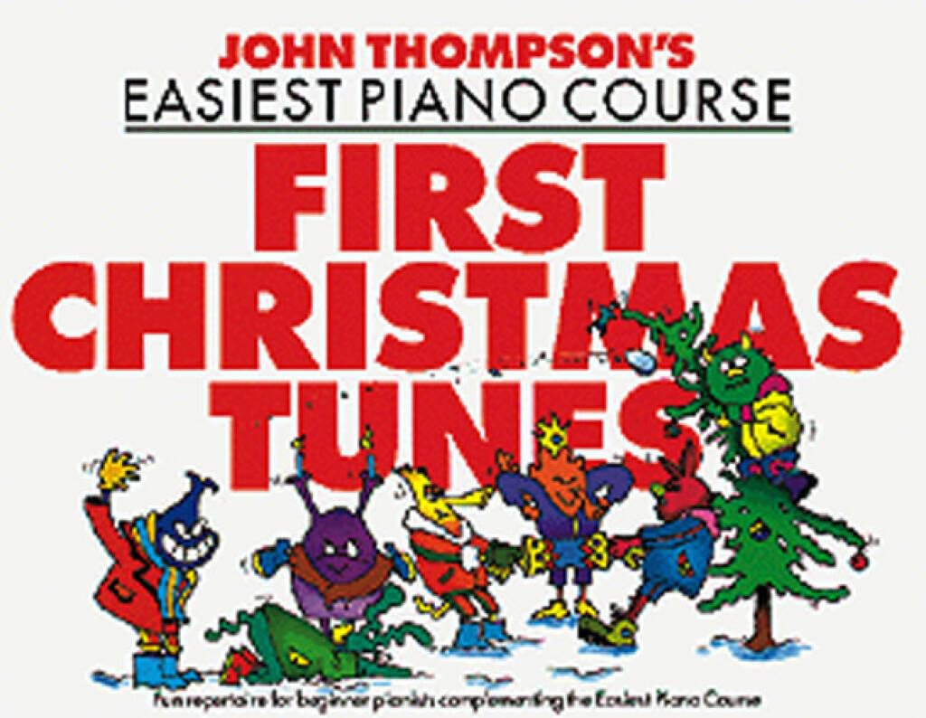 John Thompson's Piano Course First Christmas Tunes: First Christmas Tunes by ...