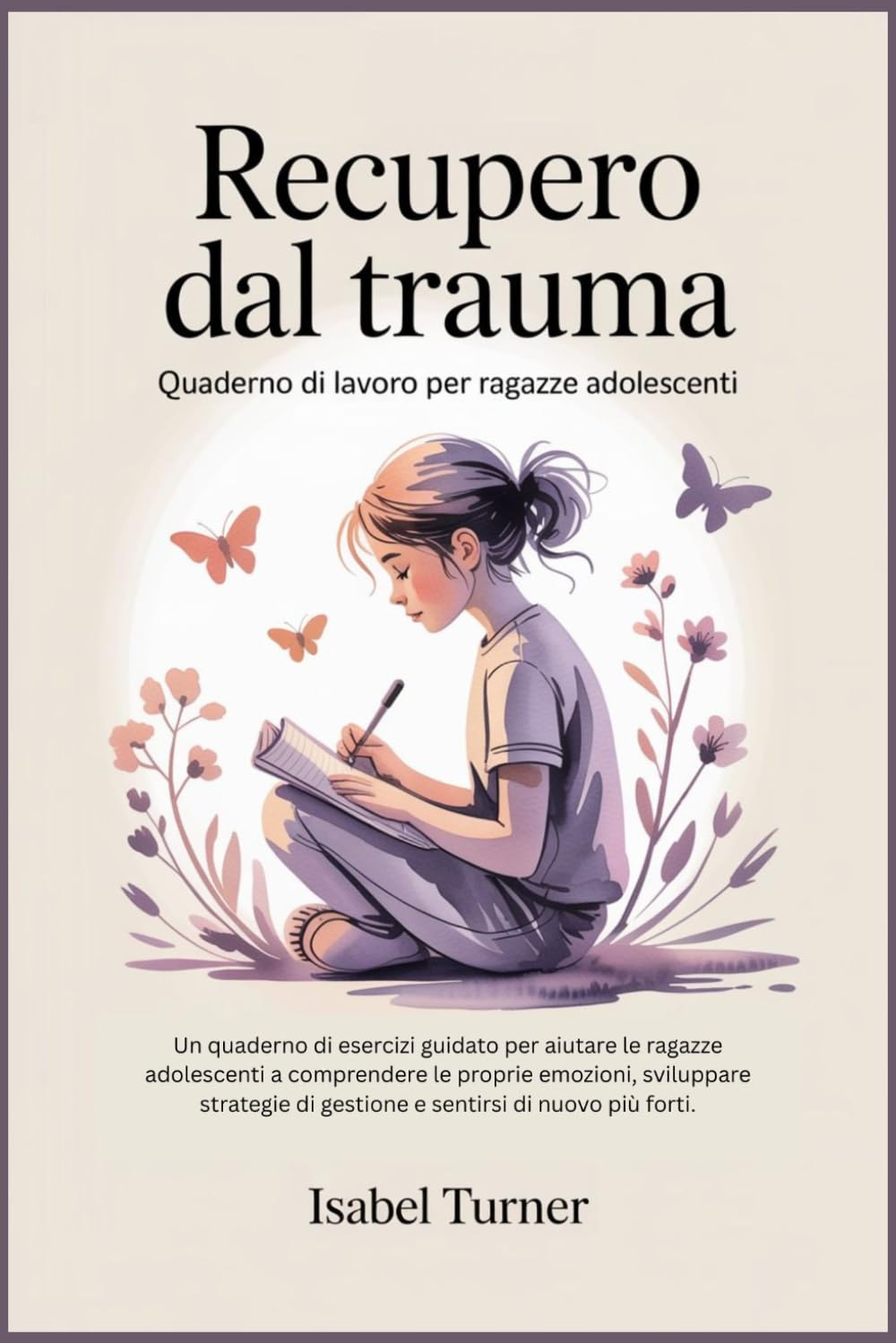 Recupero dal trauma Quaderno di lavoro per Ragazze adolescenti