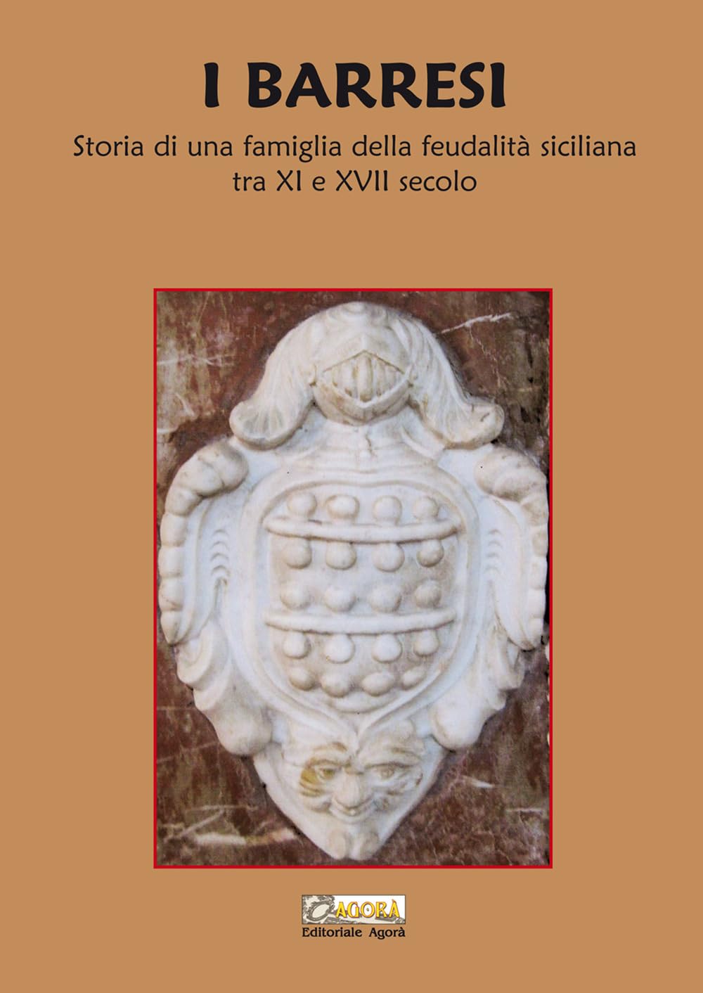 I Barresi. Storia Di Una Famiglia Della Feudalità Siciliana Tra Xi E Xvii Secolo. Nuova Ediz. - 4