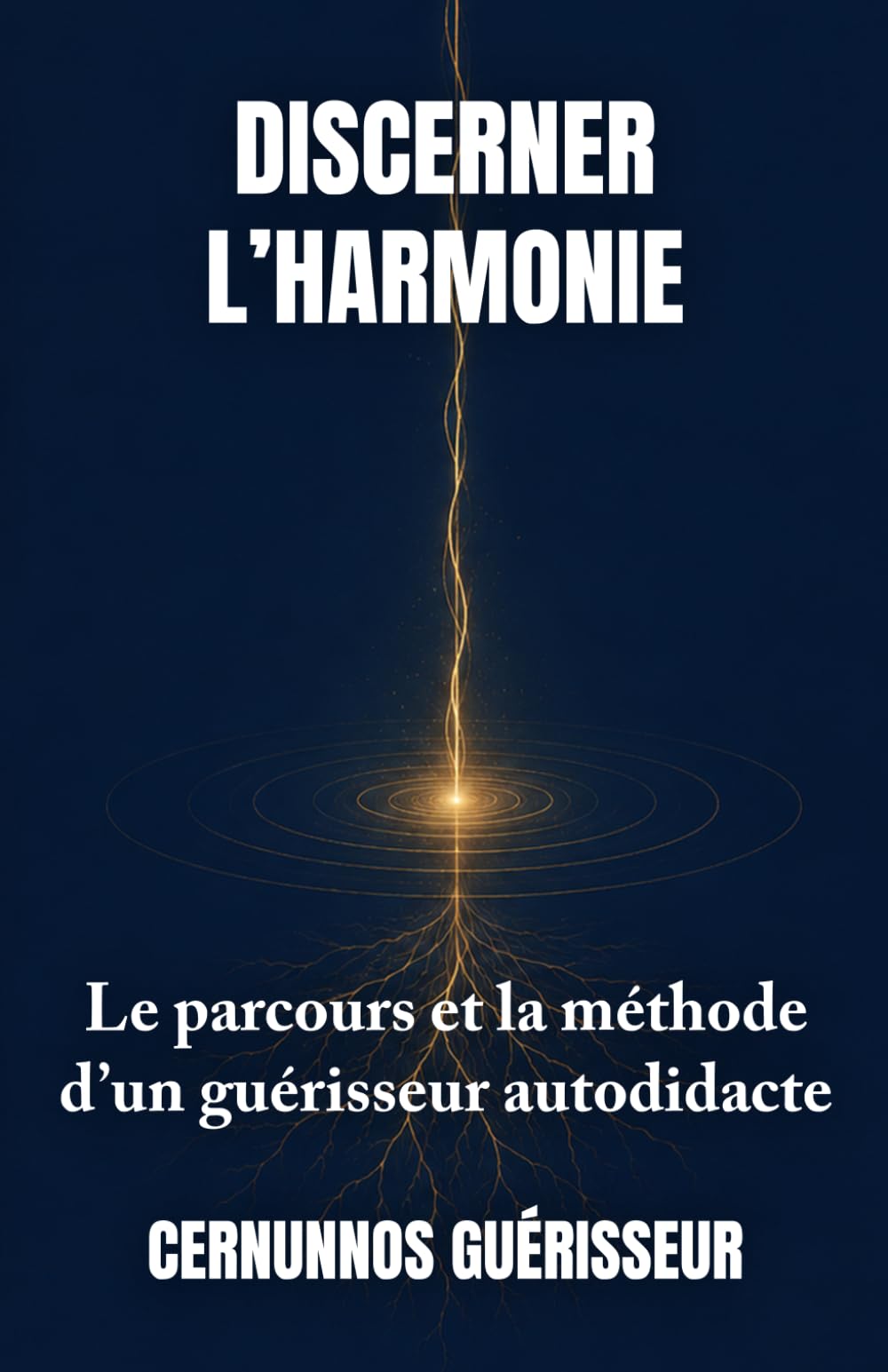 Discerner l'harmonie: Le parcours et la méthode d'un guérisseur autodidacte