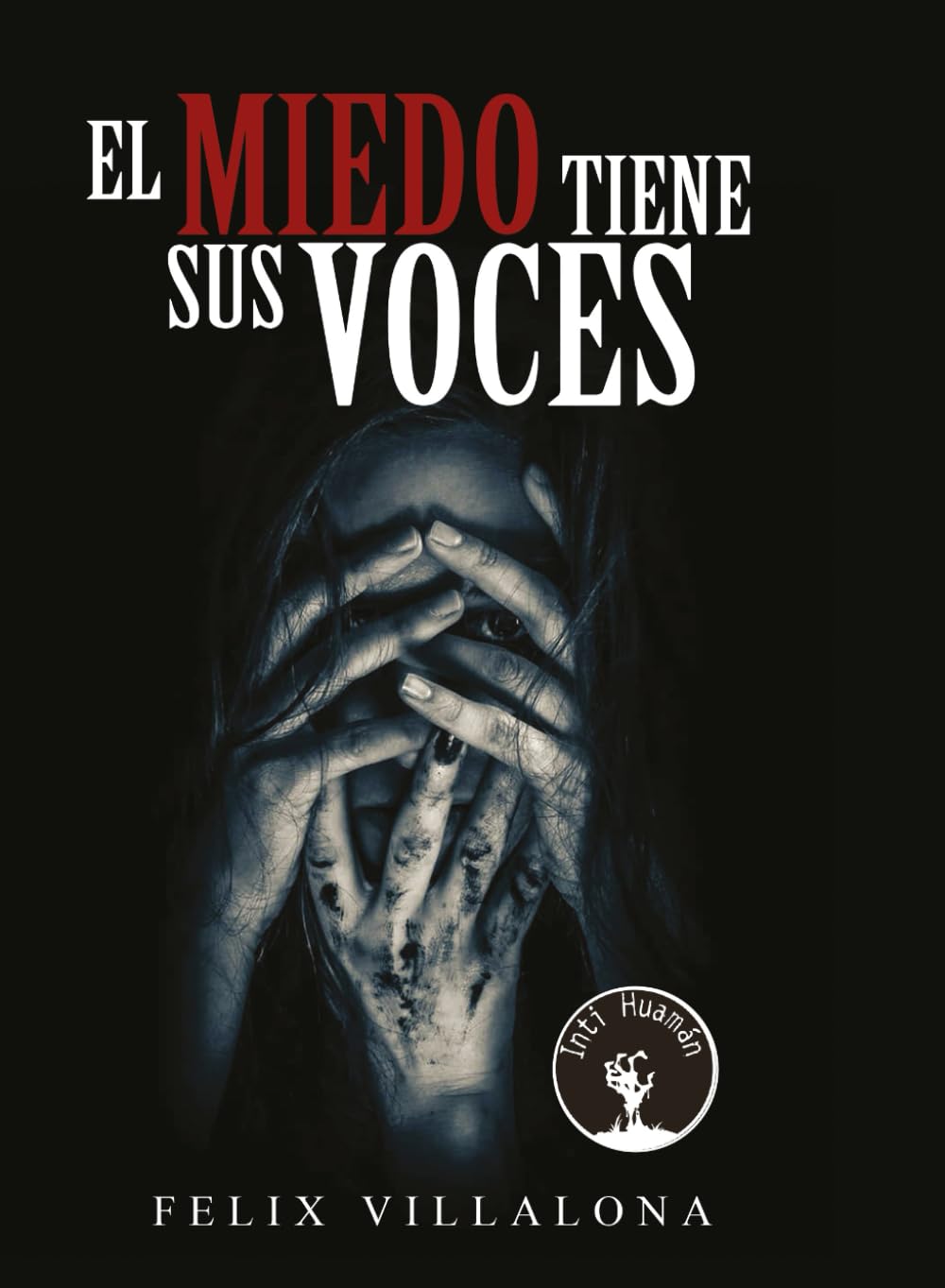 El miedo tiene sus voces (Inti-Huamán)