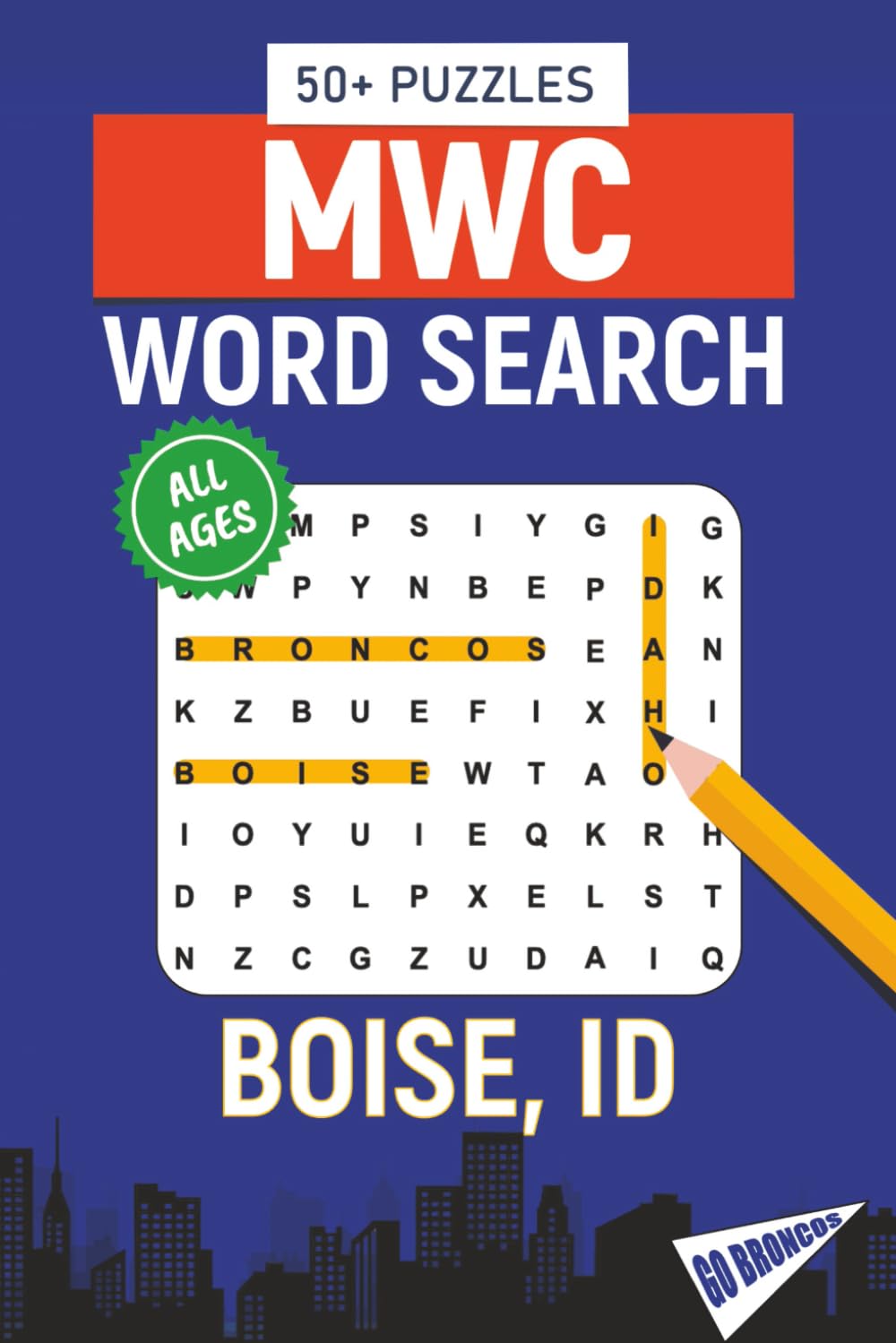 MWC Word Search - Boise, Idaho Edition: Word Searches About All Things Boise, Boise State University, Campus, Food, Landmarks, Sports, With ... for Gifts, Vacations, Holidays, Students