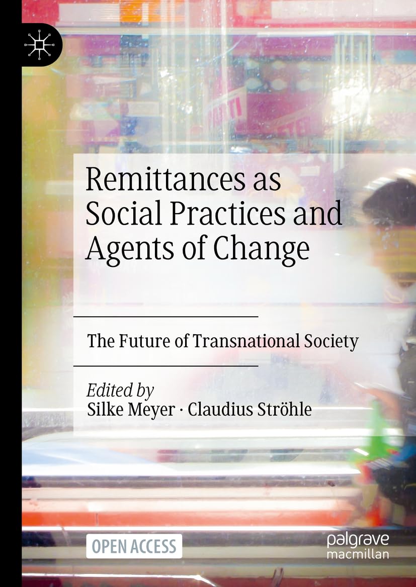 Remittances As Social Practices livre sociologie sur l'avenir de la société transnationale