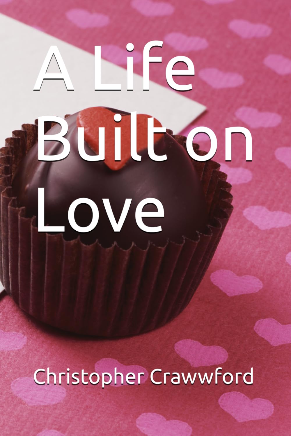 A Life Built on Love