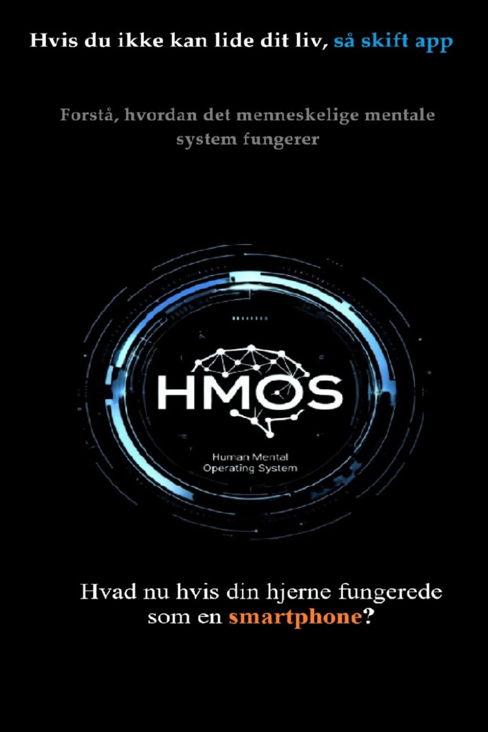 Hvis du ikke kan lide dit liv, så skift app: Forstå, hvordan det menneskelige mentale system fungerer