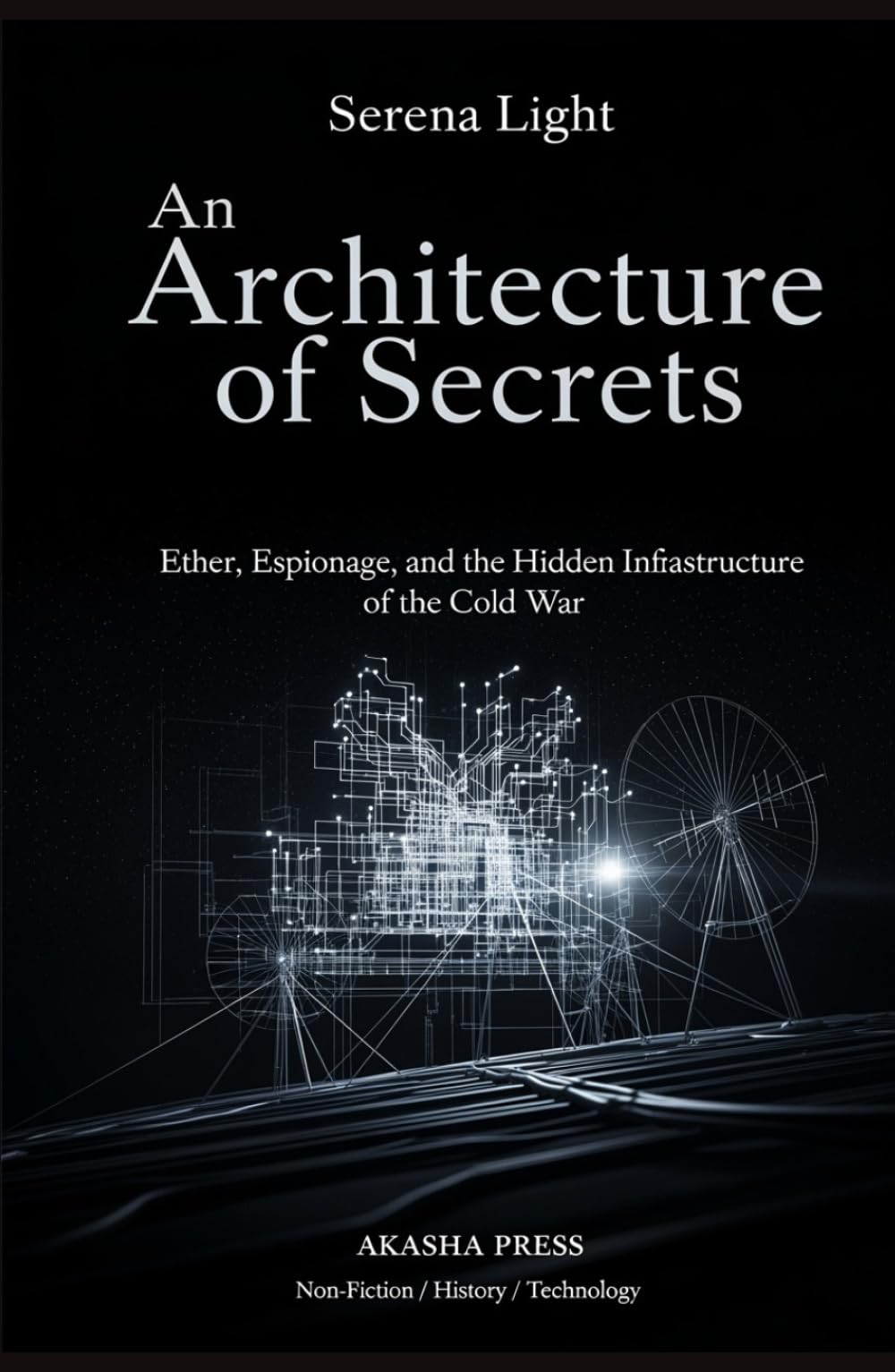An Architecture of Secrets: Ether, Espionage, and the Hidden Infrastructure of the Cold War