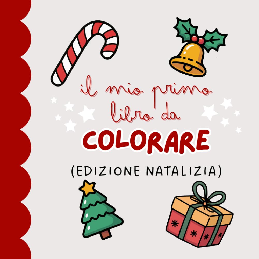 Il Mio Primo Libro da Colorare: Natale: 25 Disegni Grandi e Semplici per Bambini da 1 a 3 Anni. Immagini Natalizie con Linee Spesse per Stimolare la Creatività e la Coordinazione.