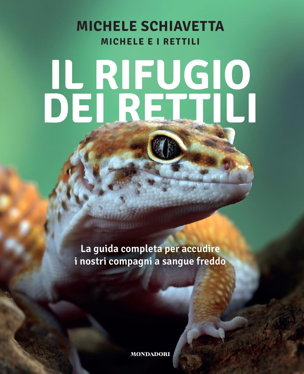 Il rifugio dei rettili. La guida completa per accudire i tuoi compagni a sangue freddo