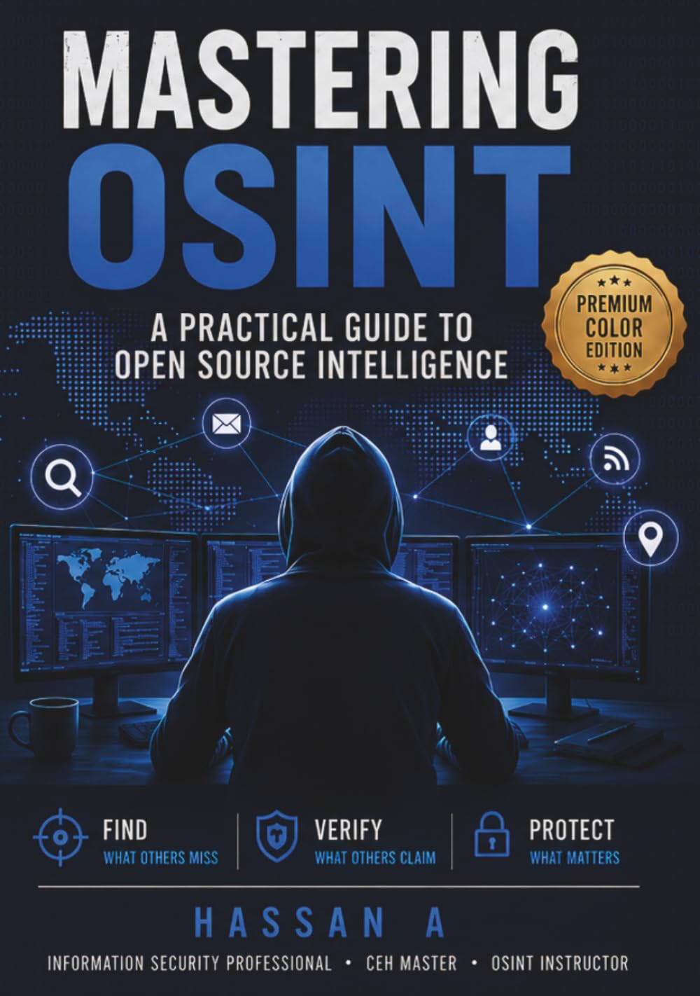 Mastering OSINT: A Practical Guide to Open Source Intelligence [Premium Colour Edition]