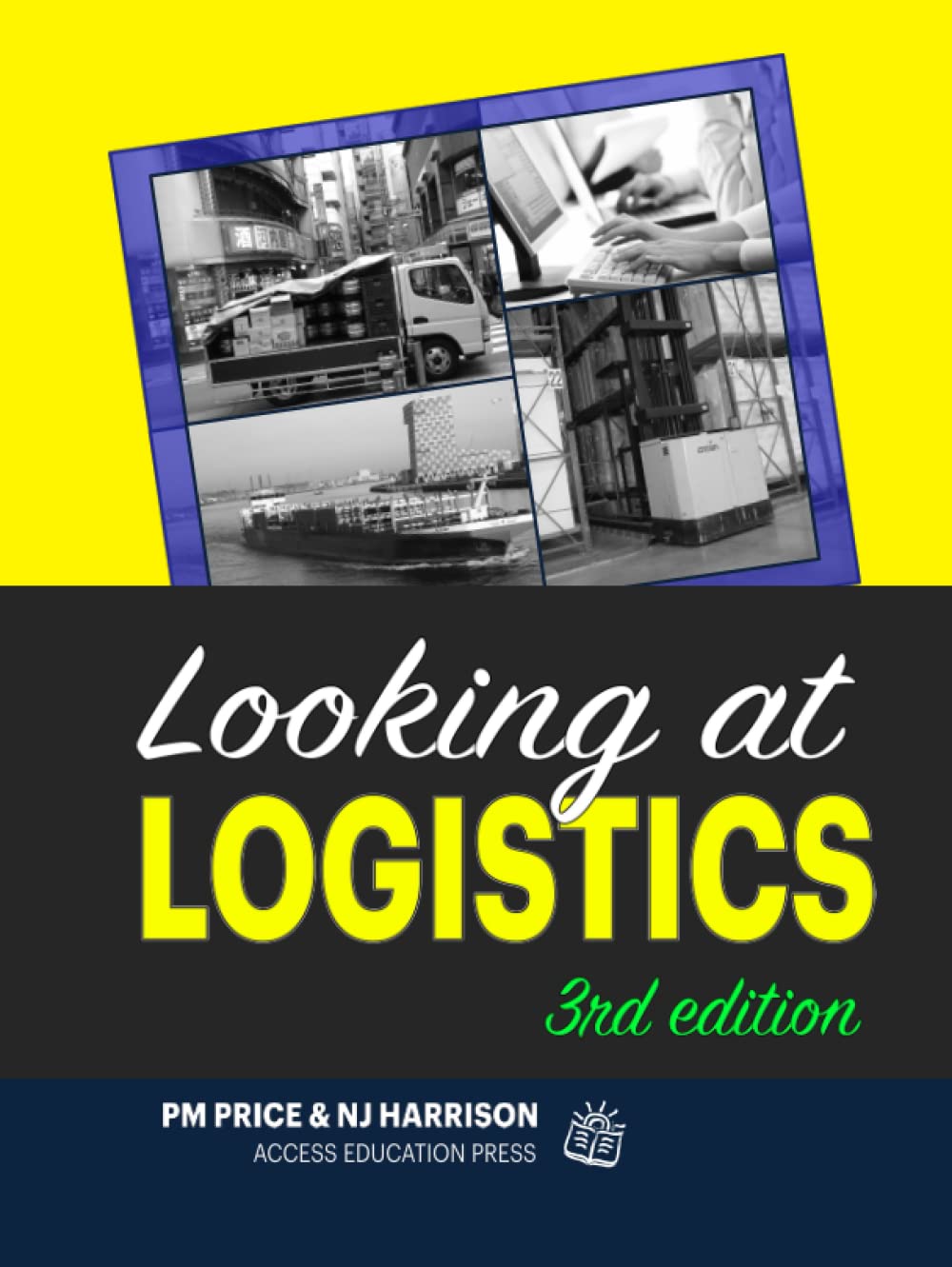 Looking at Logistics A Practical Introduction to Logistics and Supply