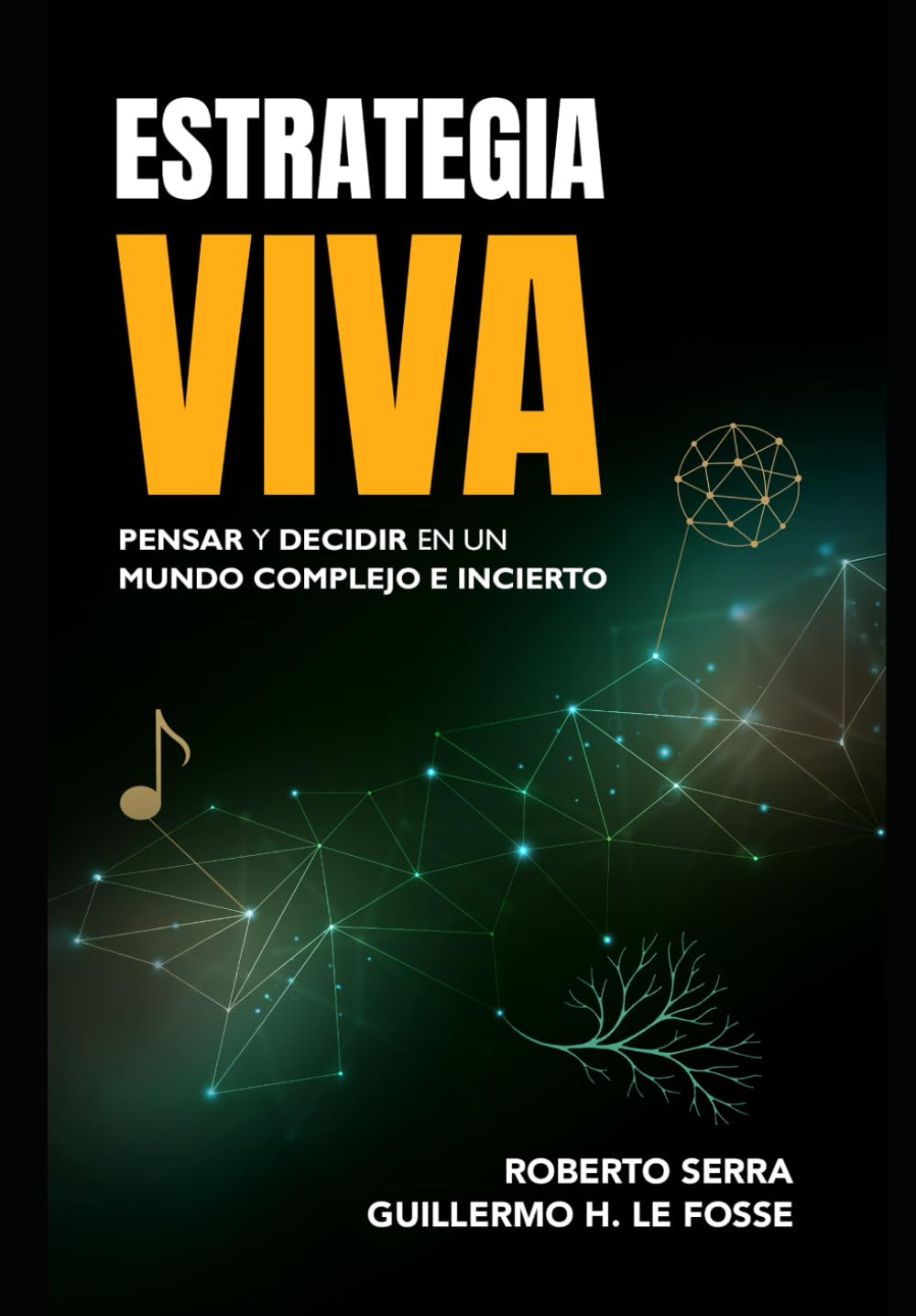Estrategia Viva: Pensar y decidir en un mundo complejo e incierto