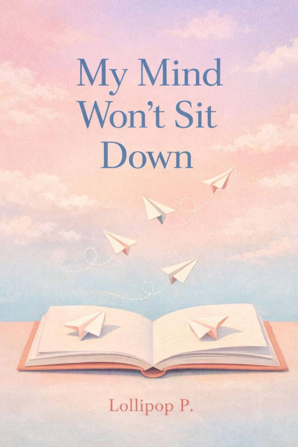 My Mind Won’t Sit Down
