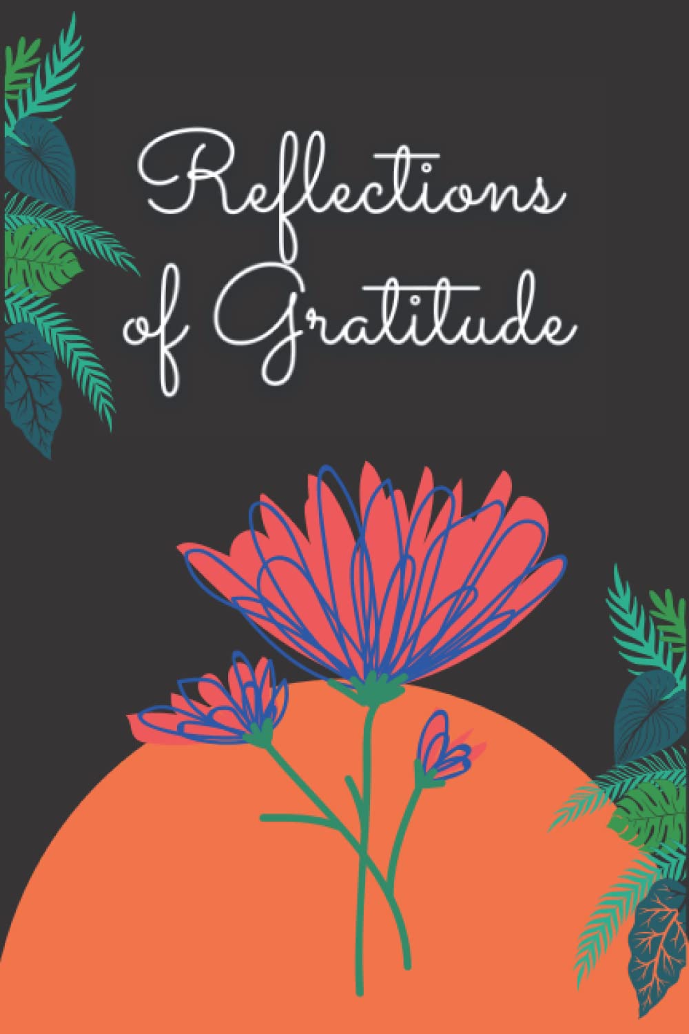 Reflections of Gratitude: Gratitude Journal