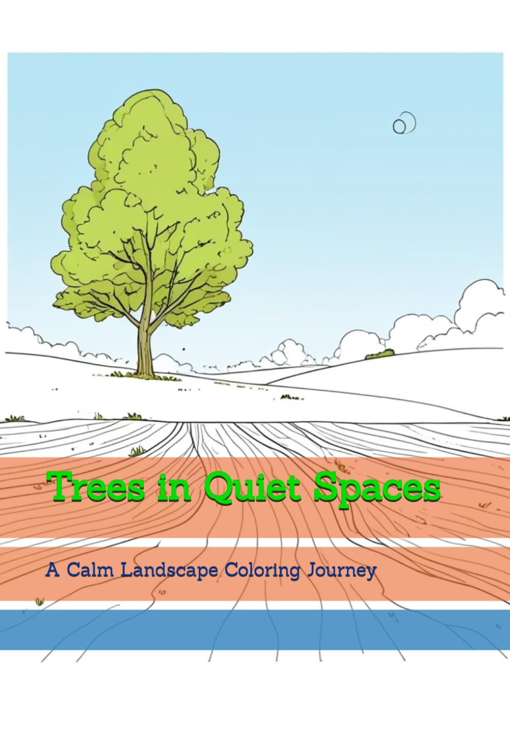 Trees in Quiet Spaces: A Calm Landscape Coloring Journey (World of Quiet Balance)