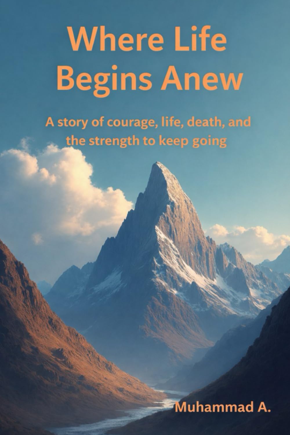 where th life beginns anew: A story of courage, life, death, and the strength to keep going (Stories of New Beginnings)