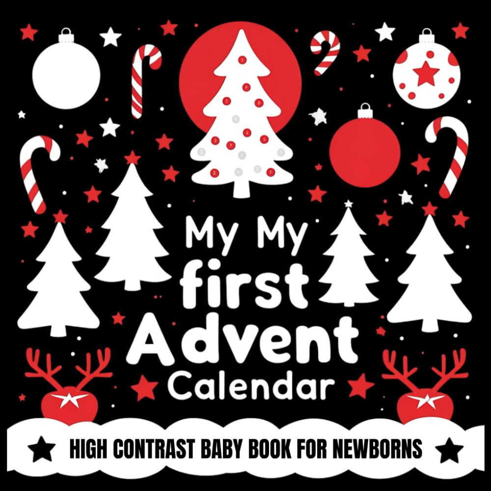 My First Advent Calendar: High Contrast Baby Book for Newborns | A Black-and-White Book for Babies That Helps Visual Development