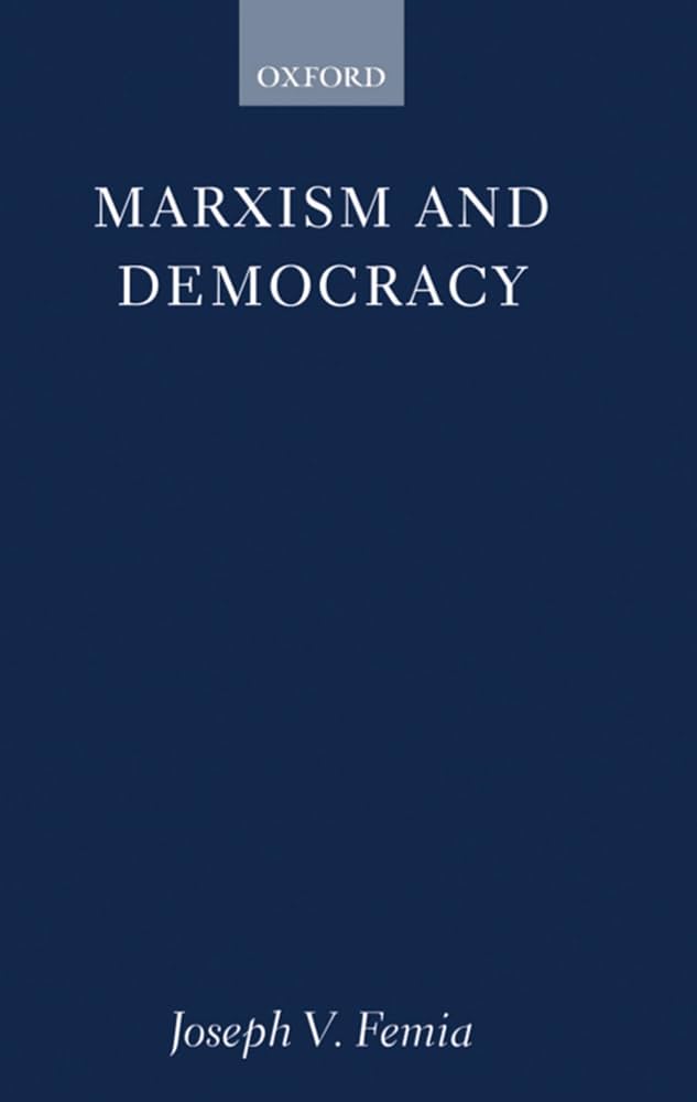 Marxism and Democracy (Marxist Introductions): Femia, Joseph