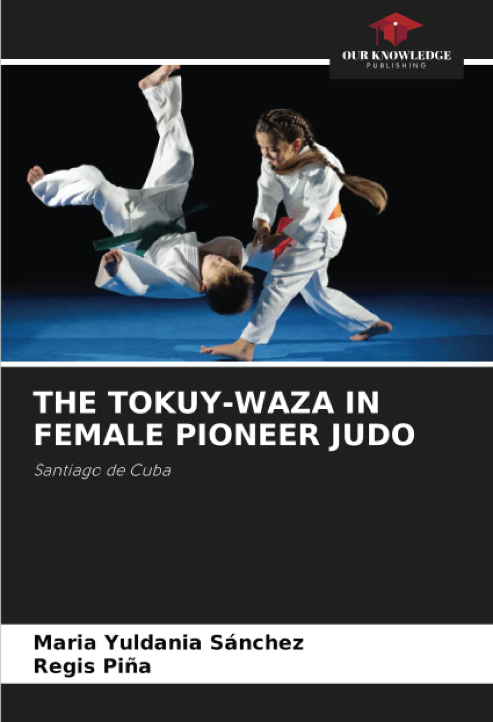 THE TOKUY-WAZA IN FEMALE PIONEER JUDO: Santiago de Cuba