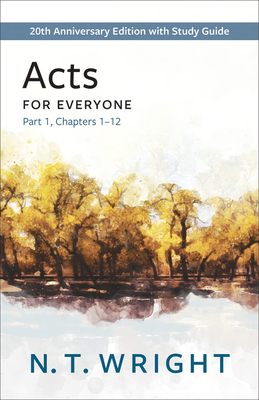 Acts for Everyone, Part 1: 20th Anniversary Edition with Study Guide, Chapters 1-12 (The New Testament for Everyone)