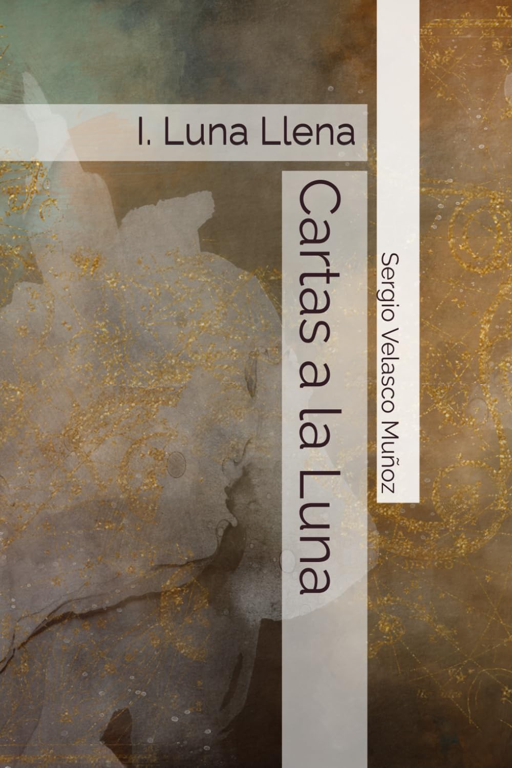 Cartas a la Luna: I. Luna Llena