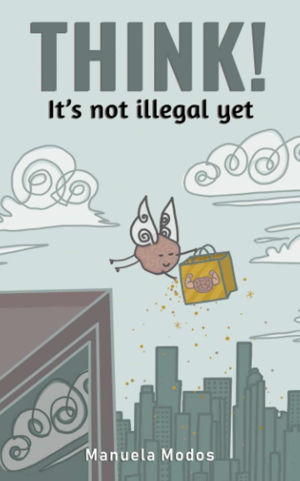 THINK! It's not illegal yet
