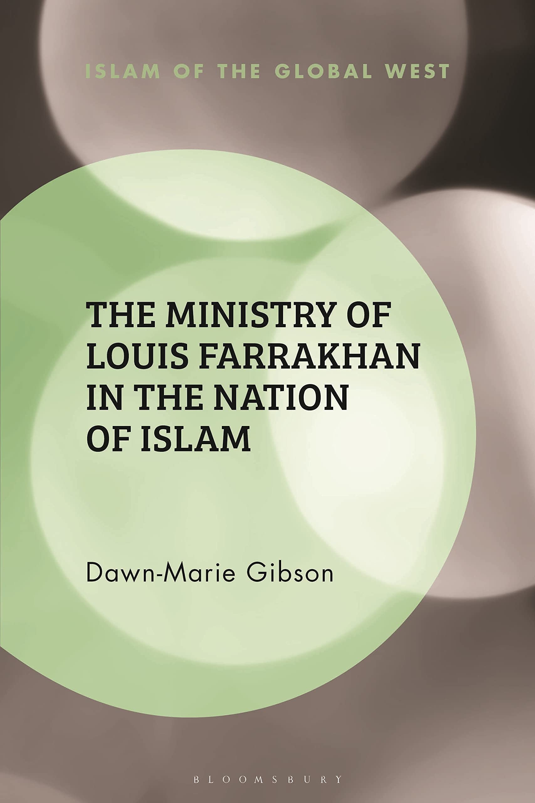 Ministry of Louis Farrakhan in the Nation of Islam, The (Islam of the Global West)