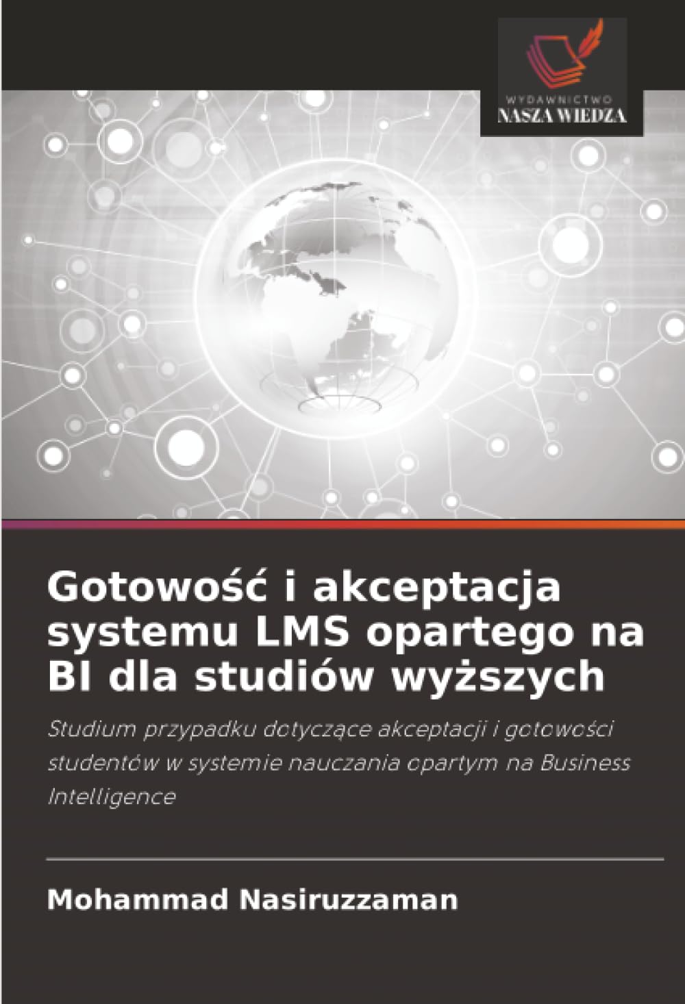 Gotowość i akceptacja systemu LMS opartego na BI dla studiów wyższych: Studium przypadku dotyczące akceptacji i gotowości studentów w systemie nauczania opartym na Business Intelligence