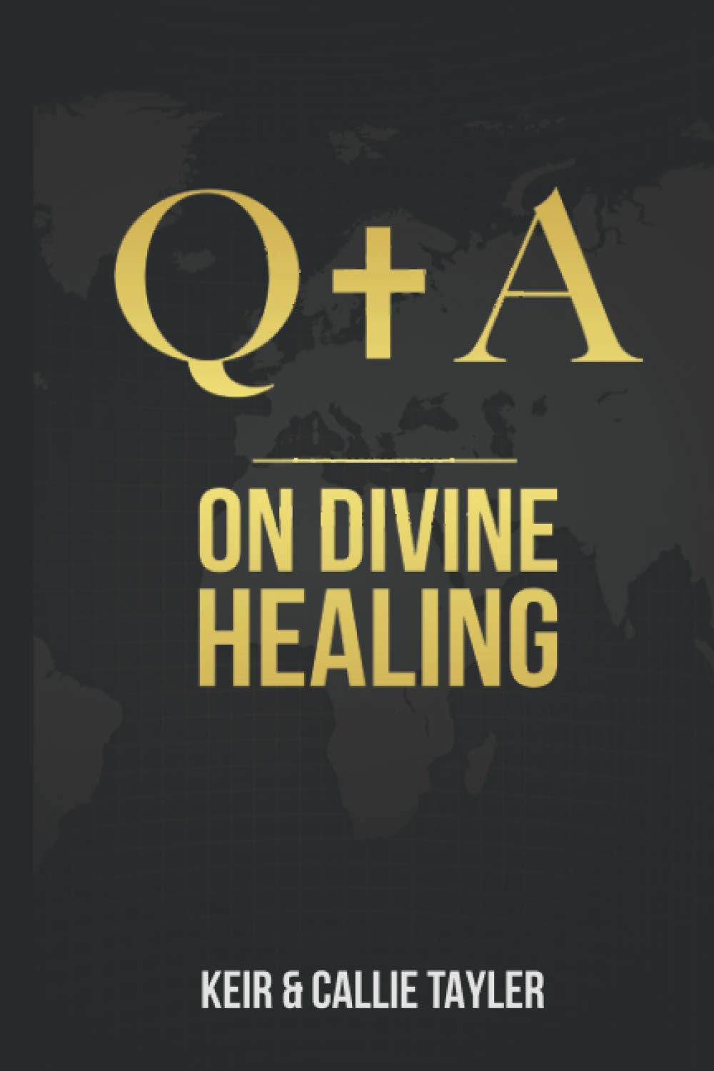 Q&A On Divine Healing: Prognosis of The Royal Physician.