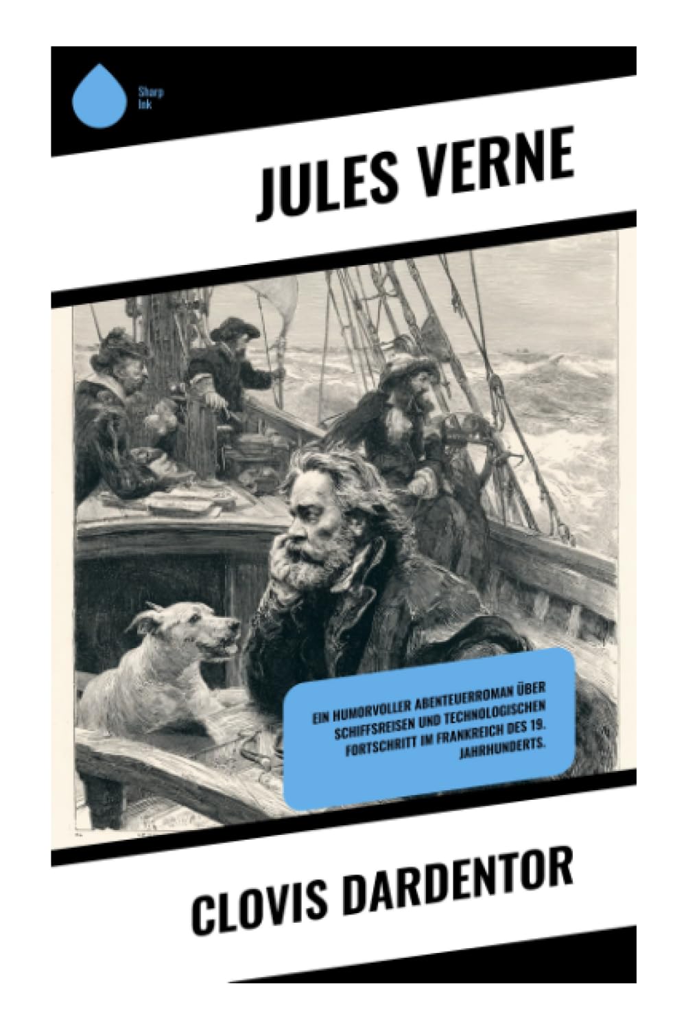 Clovis Dardentor: Ein humorvoller Abenteuerroman über Schiffsreisen und technologischen Fortschritt im Frankreich des 19. Jahrhunderts.