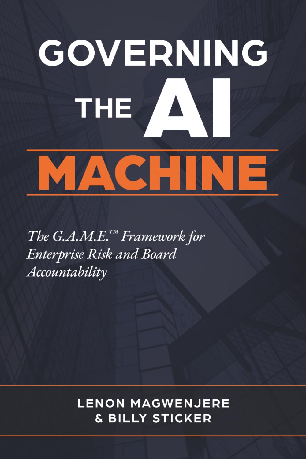 Governing the AI Machine: The G.A.M.E. Framework for Enterprise Risk and Board Accountability
