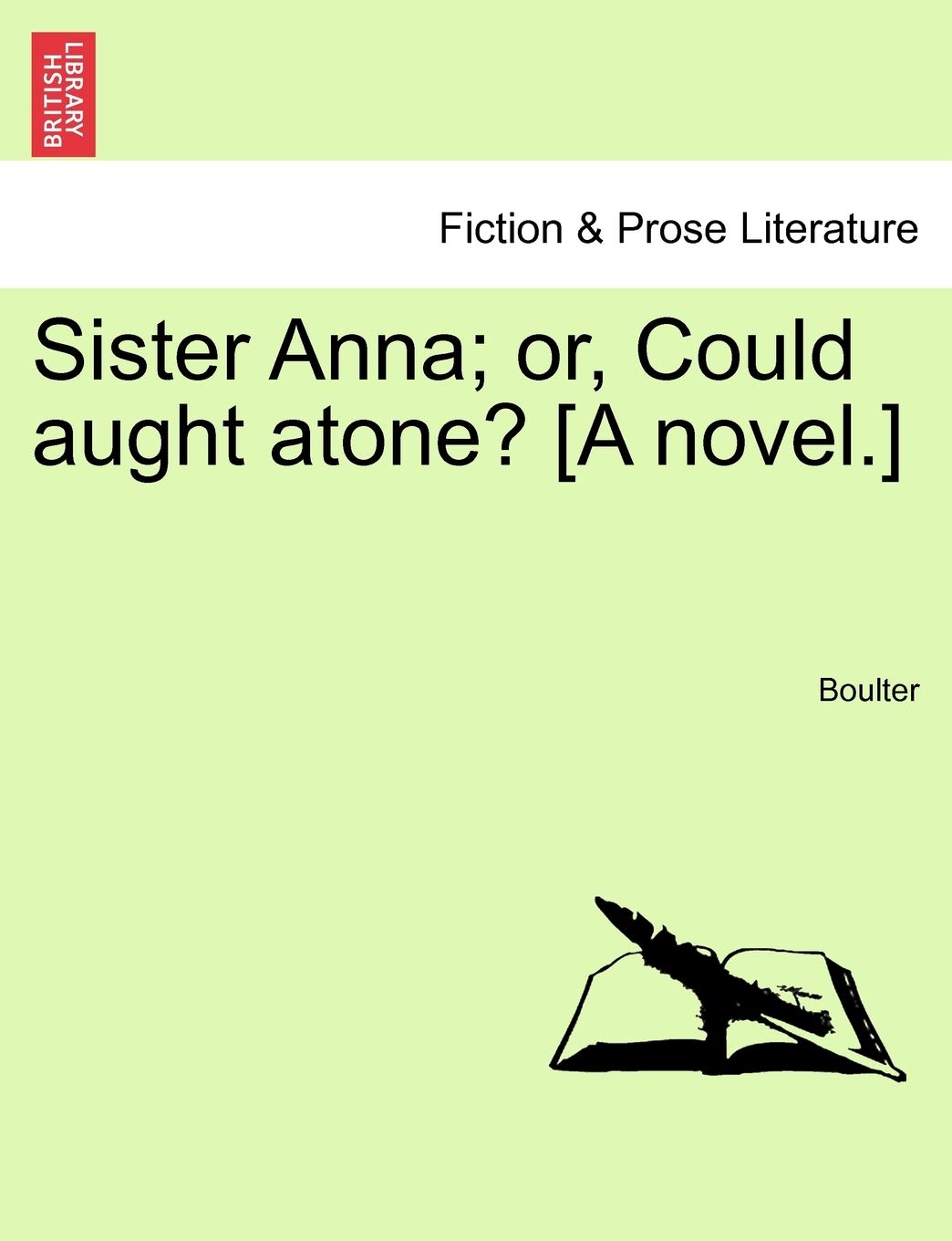 Sister Anna; Or, Could Aught Atone? [A Novel.]