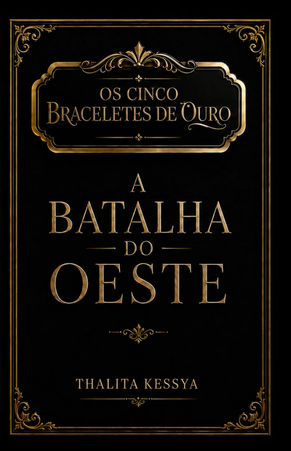 A BATALHA DO OESTE (Os Cinco Braceletes De Ouro)