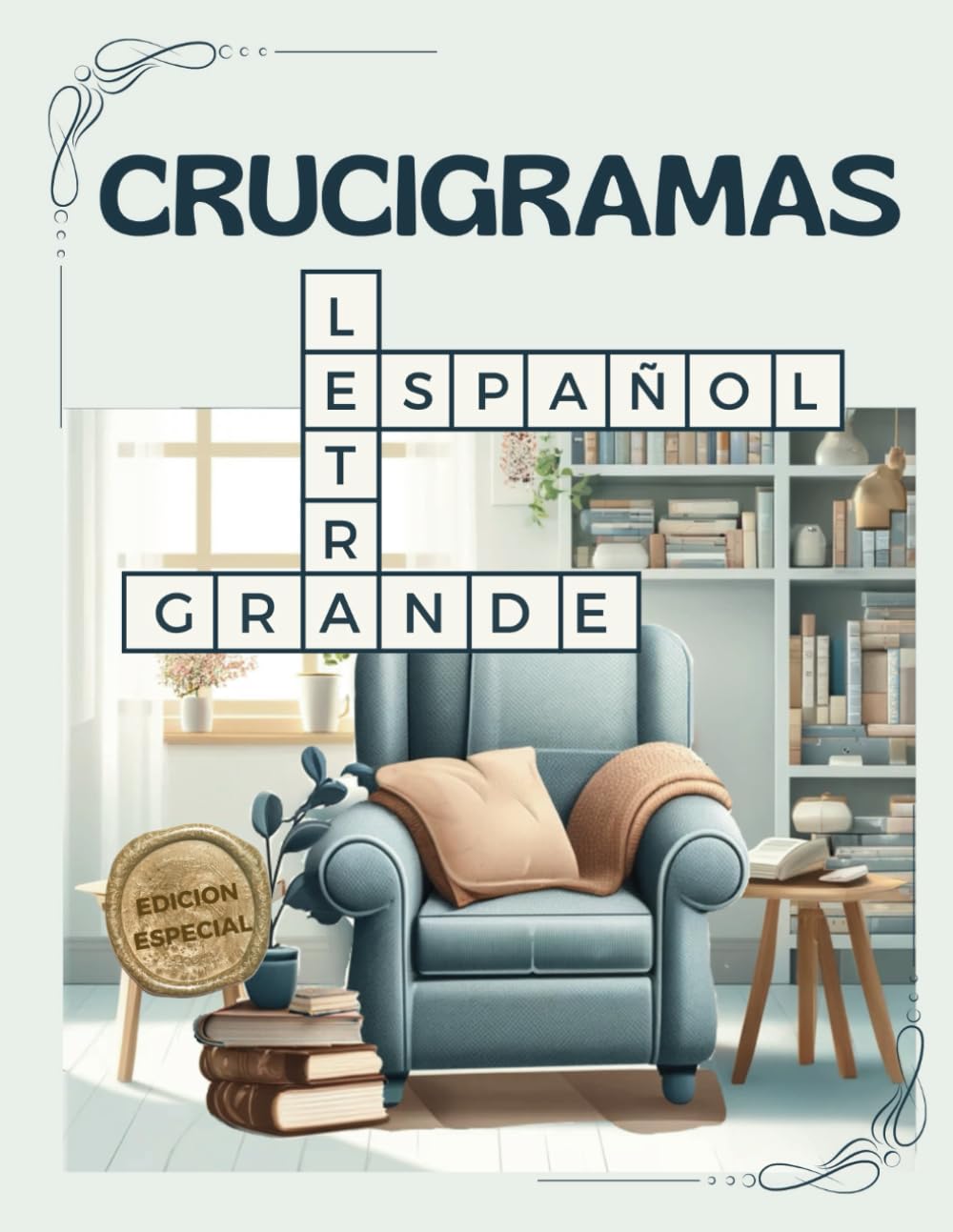 Crucigramas en Español Para Adultos: 1250 palabras de temas Interesantes y Variados. Con LETRA GRANDE. Para ejercitar la mente y divertirse (Pasatiempos para una Mente es eternamente Joven)