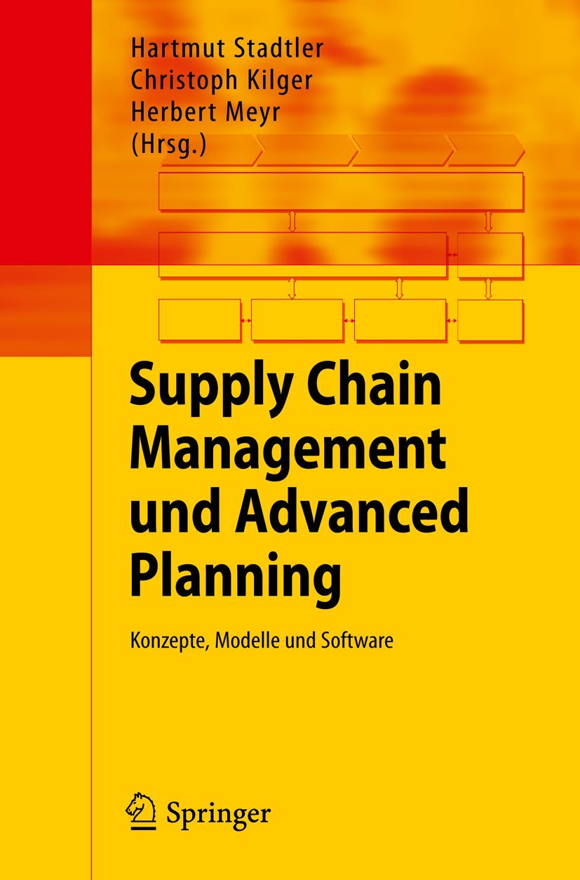 Supply Chain Management und Advanced Planning: Konzepte, Modelle und Software