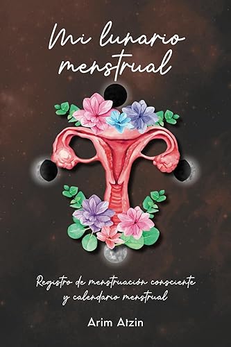 Mi Lunario Menstrual: registro de menstruación consciente y calendario menstrual: Diario lunar sin fecha para apuntar periodo durante 2 años. Registro ... para mujeres conscientes (gignosko)