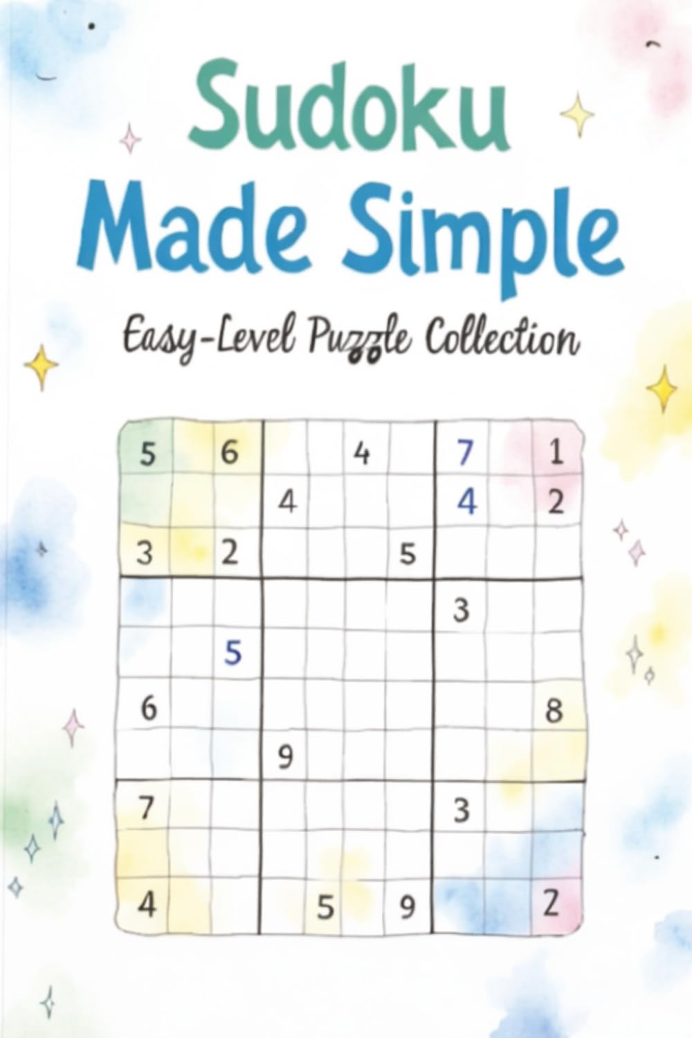 Sudoku Made Simple: Easy-Level Puzzle Collection: 250+ Light and Enjoyable Sudoku Challenges