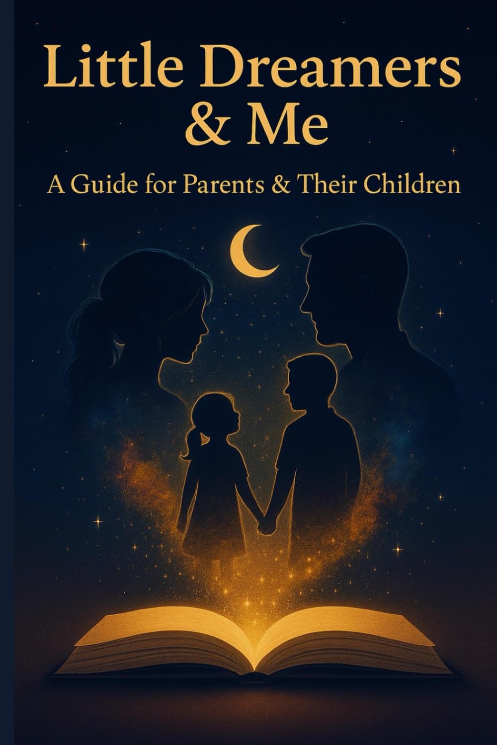 Little Dreamers & Me: A Guide for Parents & Their Children