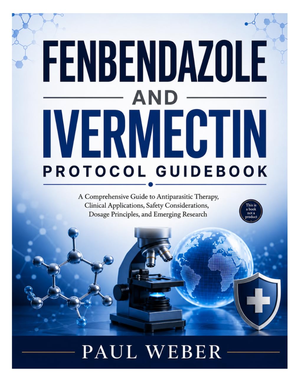 FENBENDAZOLE AND IVERMECTIN PROTOCOL GUIDEBOOK