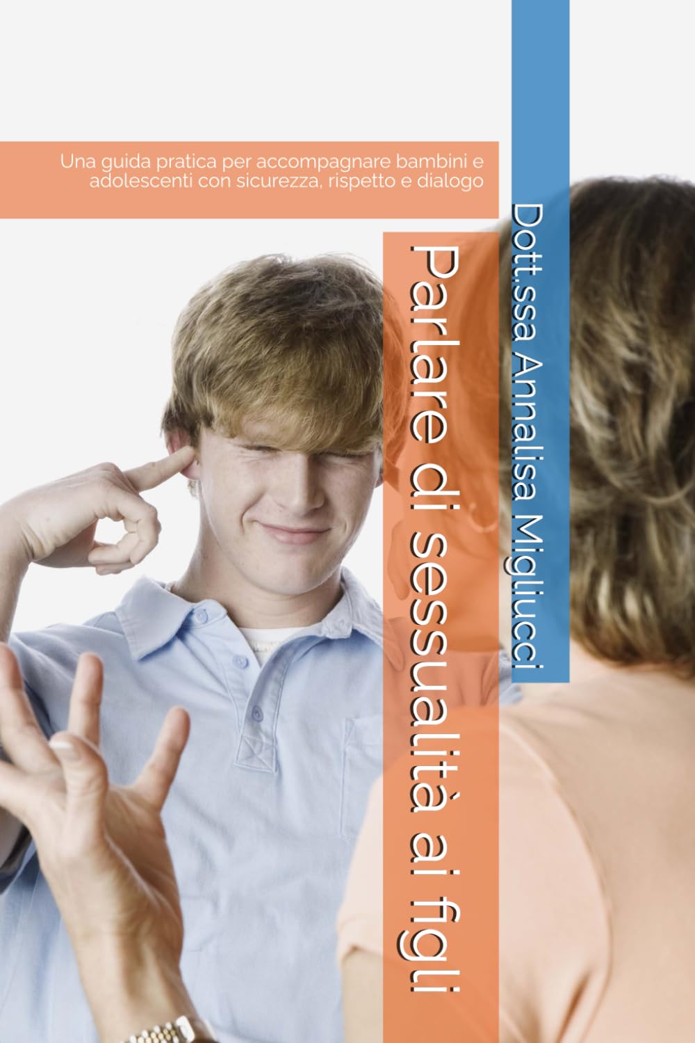 Parlare di sessualità ai figli: Una guida pratica per accompagnare bambini e adolescenti con sicurezza, rispetto e dialogo (Intimitie Education)