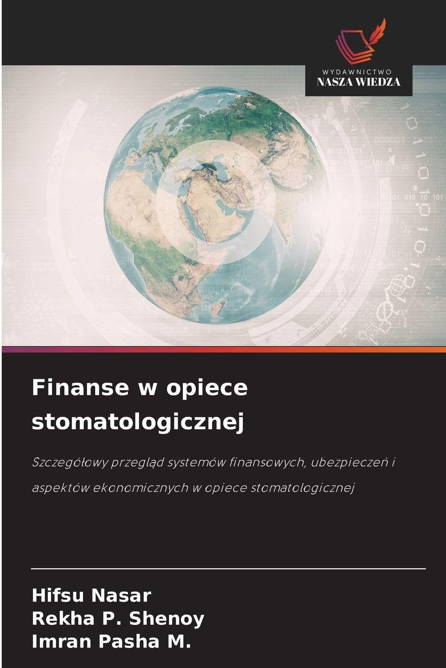Finanse w opiece stomatologicznej: Szczegó¿owy przegl¿d systemów finansowych, ubezpiecze¿ i aspektów ekonomicznych w opiece stomatologicznej