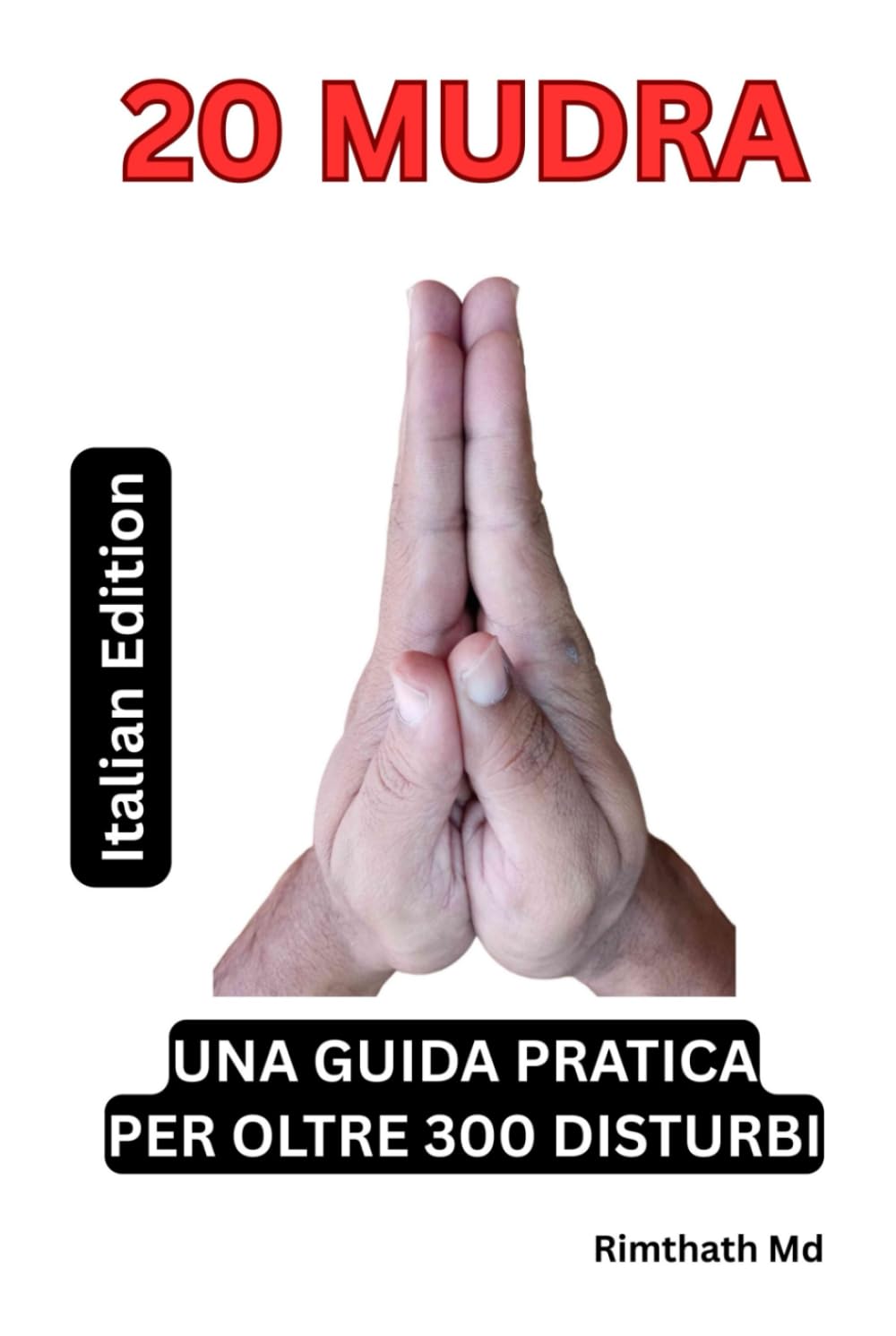 20 MUDRA: Italian Edition (guarigione olistica)