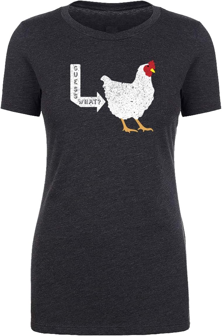Guess What, Chicken Butt Funny Ladies T-Shirts, Sarcastic T-Shirts for Women